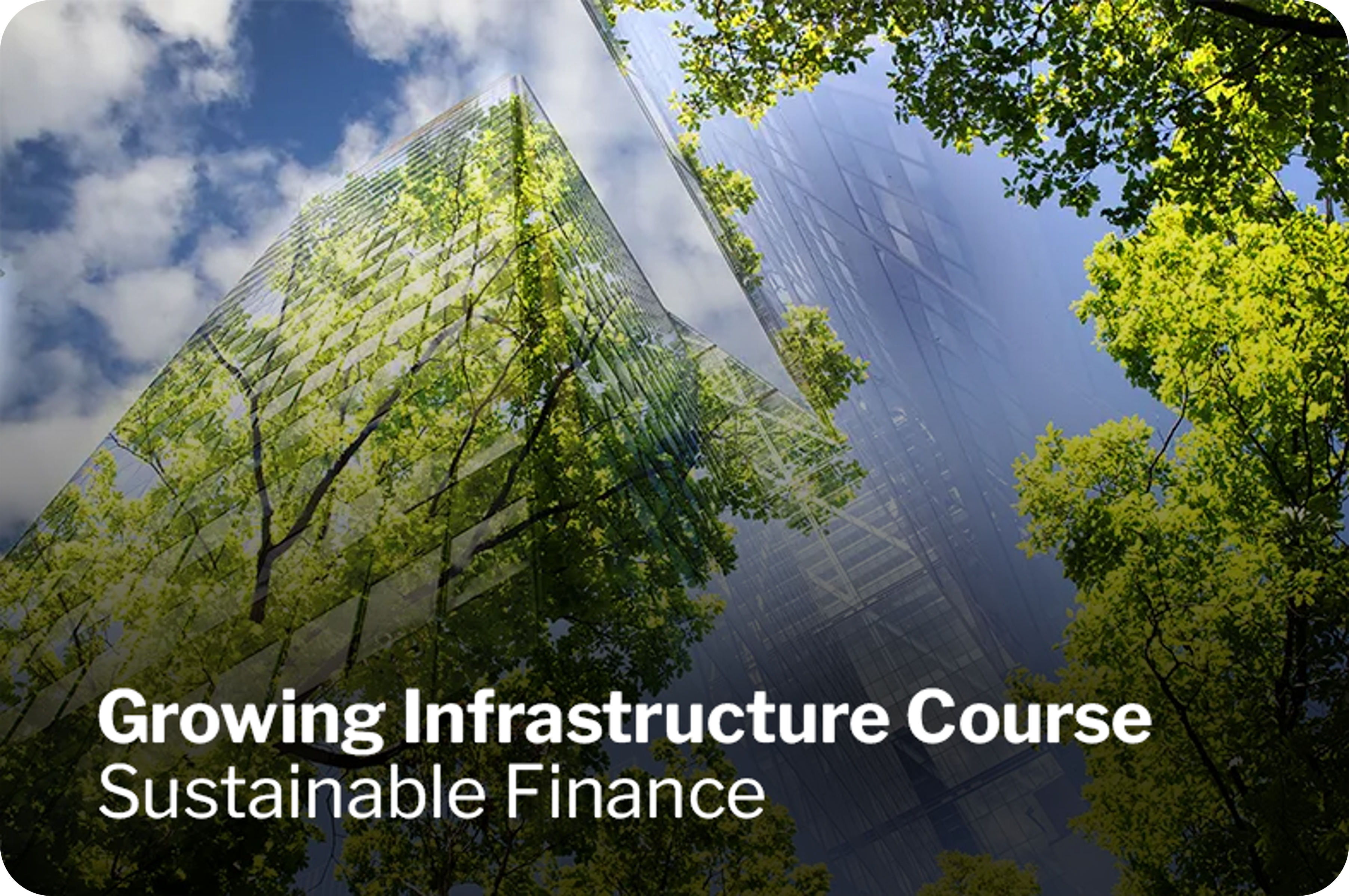 Growing Infrastructure Course: Sustainable Finance